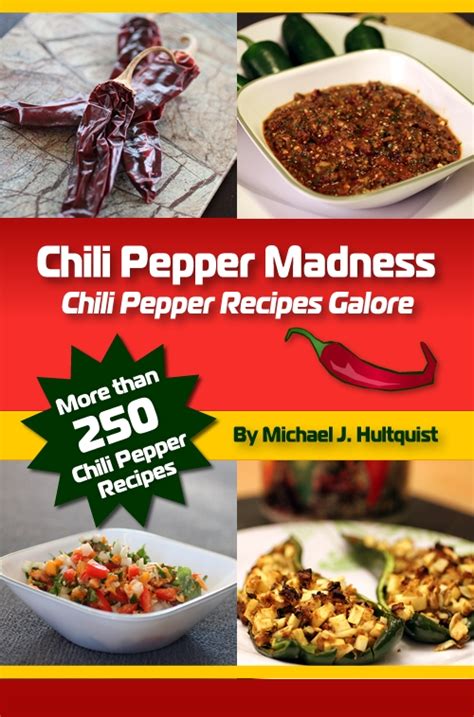 Chili Pepper Cookbooks By Michael Hultquist Chili Pepper Madness