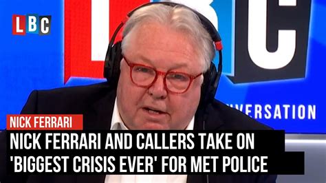 Nick Ferrari Biggest Crisis Ever For Met Police Lbc Youtube