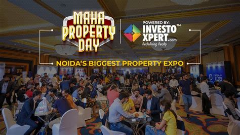 Investoxpert Maha Property Day 2023 Noida The Biggest Property