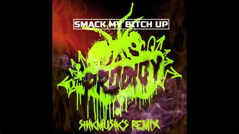 the prodigy smack my bitch up shikmusik s remix youtube