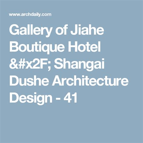 Gallery Of Jiahe Boutique Hotel Shangai Dushe Architecture Design