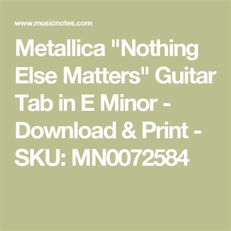 We have an official nothing else matters tab made by ug professional guitarists.check out the tab ». Metallica "Nothing Else Matters" Guitar Tab in E Minor ...