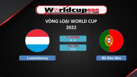 Link xem trực tuyến bỉ, 28/06 02:00, tại euro 2021 luôn hấp dẫn và baobongda.net sẽ cập nhật liên tục. Luxembourg-vs-Bo-Dao-Nha---Soi-keo-bong-da-vong-loai-World ...