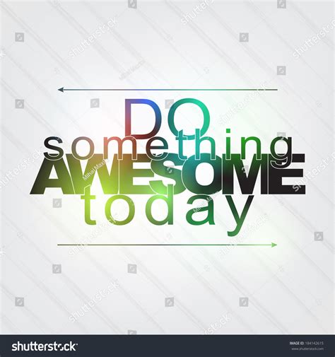 Do Something Awesome Today Motivational Background Stock Vector