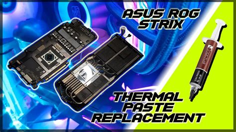 ASUS ROG STRIX GPU THERMAL PASTE REPLACEMENT YouTube