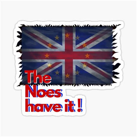 The Noes Have It Brexit Sticker By Eh Design Redbubble