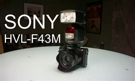 Sony Hvl F43m Flash Review High Speed Sync On A6000 A7 A7r High Speed Sync Sony Sony