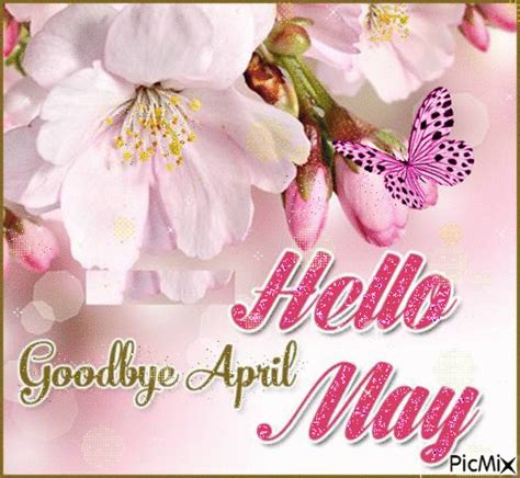 Goodbye April Hello May Picmix