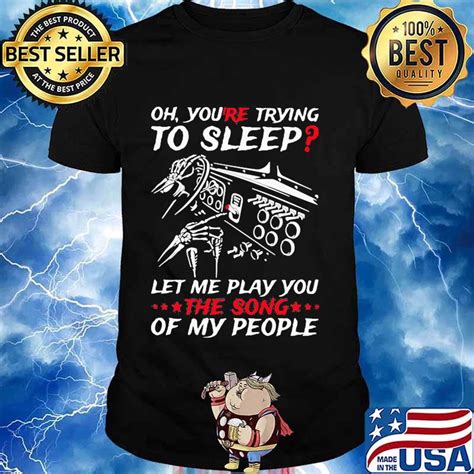 Oh Youre Trying To Sleep Let Me Play You The Song Of My People Trucker