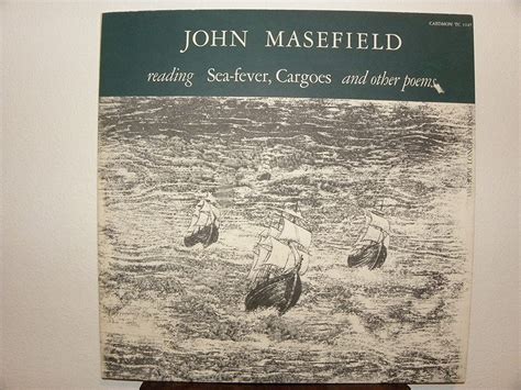 John Masefield John Masefield Reading Sea Fever Cargoes Music