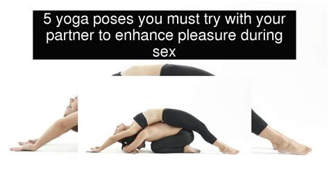 5 Yoga Poses You Must Try With Your Partner To Enhance Pleasure During