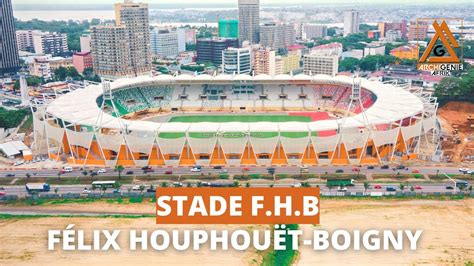 Can Stade F Lix Houphou T Boigny Avancement Des Travaux Fin Ao T