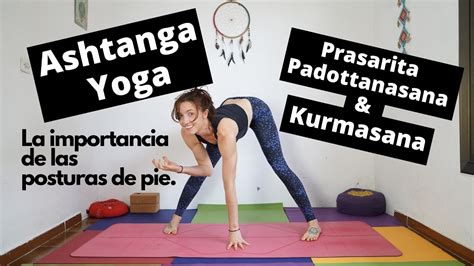 Cómo Hacer Kurmasana Yoga Tutorial La Importancia De Las Posturas De
