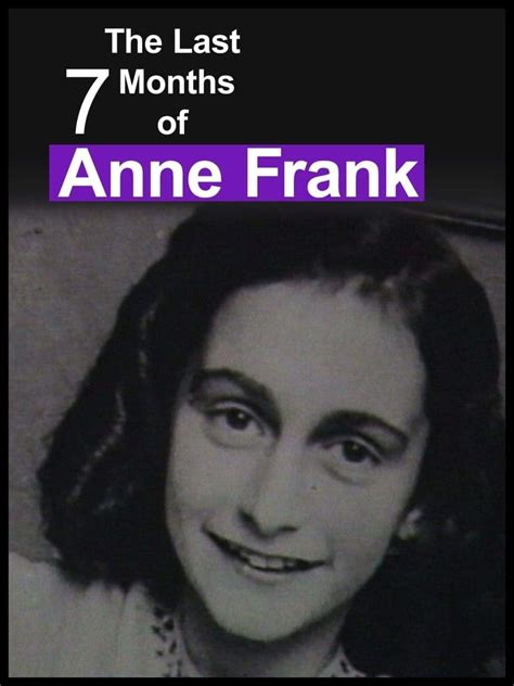 Picture Of The Last Seven Months Of Anne Frank