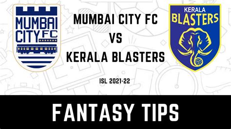 Mcfc Vs Kbfc Dream11 Team Prediction And Tips For Todays Isl 2021 22