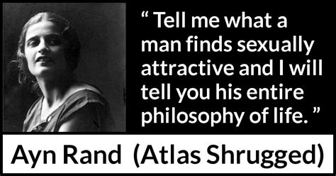 ayn rand “tell me what a man finds sexually attractive and ”
