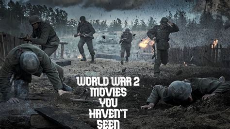 Top 5 World War 2 Movies You Probably Havent Seen Yet Youtube