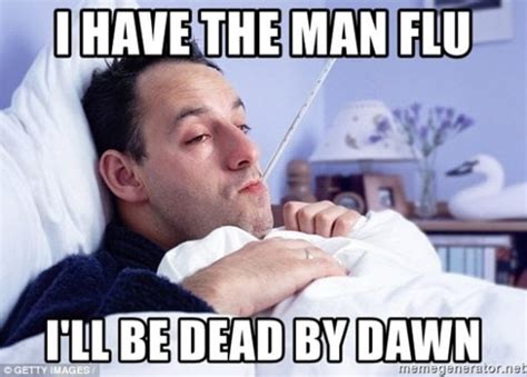 20 Man Flu Memes To Make Your Day So Much Better