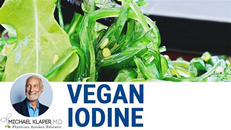 vegan sources of iodine the sea offers iodine rich foods along with small amounts of iodized