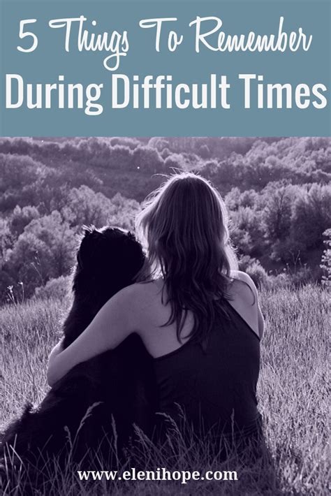 5 Things To Remember During Difficult Times Eleni Hope