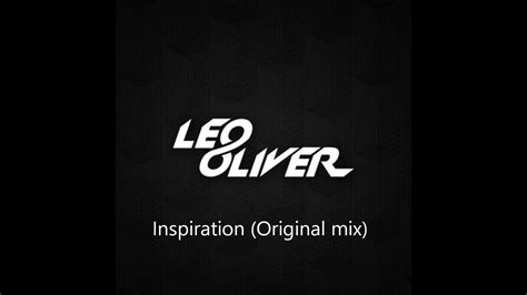 Leo Oliver Inspiration Original Mix Youtube