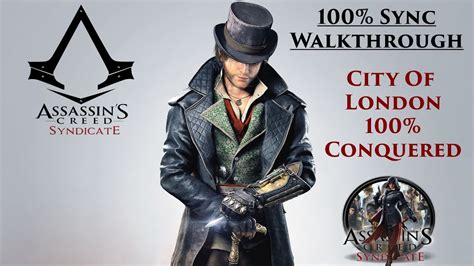 Assassin S Creed Syndicate Walkthrough City Of London 100 Conquered