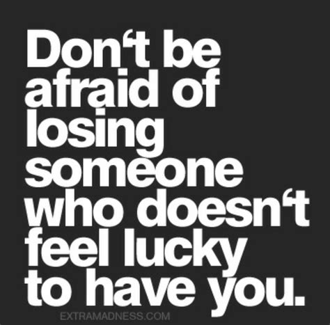 Always Inspire Me♥ Dont Be Afraid Of Losing Someone