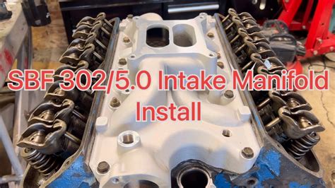 How To Install An Intake Manifold On Sbf Ford Or Any Old V For