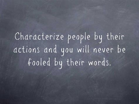 Characterize People By Their Actions And You Will Never Be Quozio