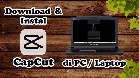 Cara Download Dan Instal Capcut Di Laptop How To Download And Instal
