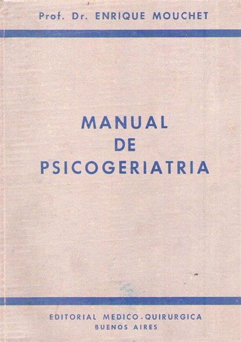 Manual De Psicogeriatria By Mouchet Enrique Buen Estado Cartoné 1966