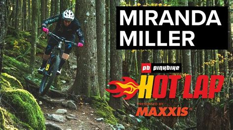 Miranda Miller Takes On The Hot Lap Challenge Pinkbike Hot Laps Youtube