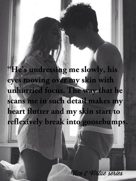 Today Hes Undressing Me Slowly His Eyes Moving Over My Skin With Unhurried Focus The Way