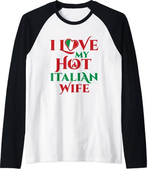 Mens I Love My Hot Italian Wife Italian Husband Raglan