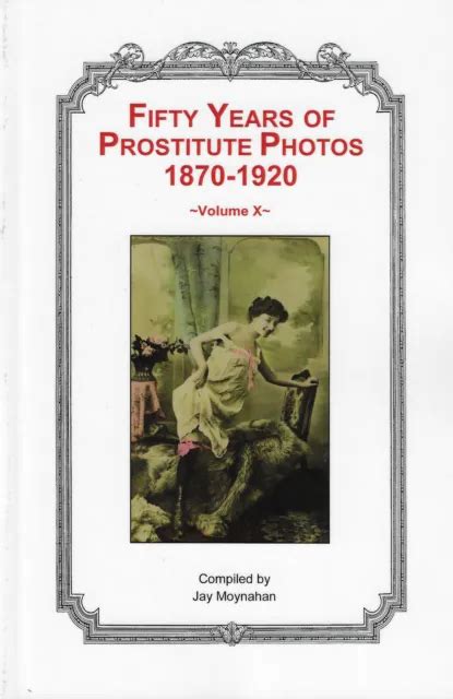 50 years of prostitute photos 1870 1920 vol x brothel nude risque new book 12 95 picclick