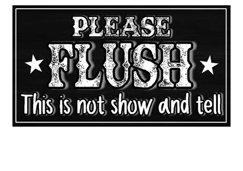 Funny Bathroom Sign Please Flush Show And Tell Home And Office Etsy