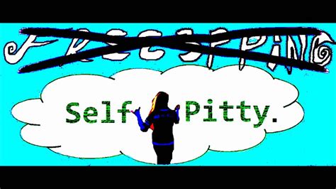 Self Pitty Youtube