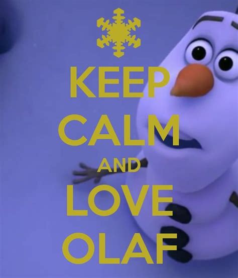 Keep Calm And Love Olafaww Frozen Wallpaper Olaf Frozen