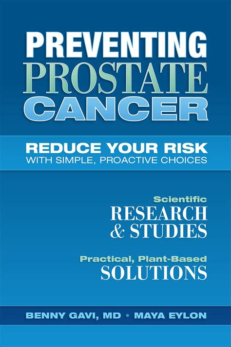 Preventing Prostate Cancer Reduce Your Risk With Simple Proactive Choices By Benny Gavi