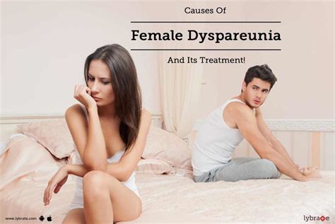 Causes Of Female Dyspareunia And Its Treatment By Dr M S Ambekar Lybrate