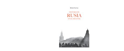 Historia De Rusia En El Siglo Xx Service R Robert Service Historia De