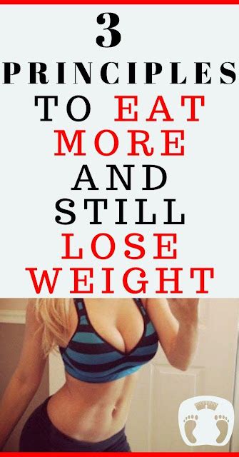 3 principles to eat more and still lose weight hello healthy