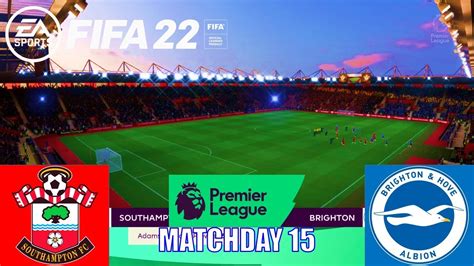 Fifa 22 Southampton Vs Brighton Premier League 202122 Matchday 15