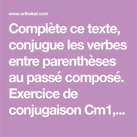 Compl Te Ce Texte Conjugue Les Verbes Entre Parenth Ses Au Pass