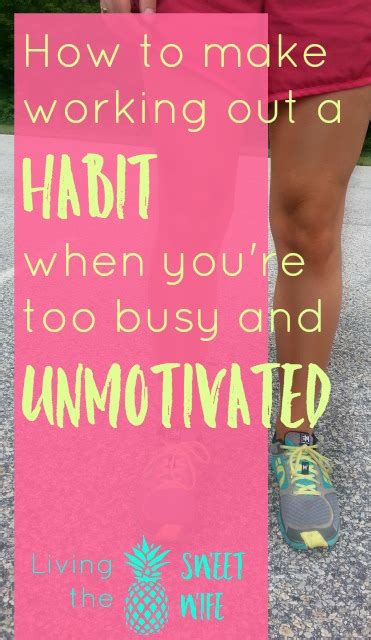 How To Make Working Out A Habit When Youre Too Busy And Unmotivated