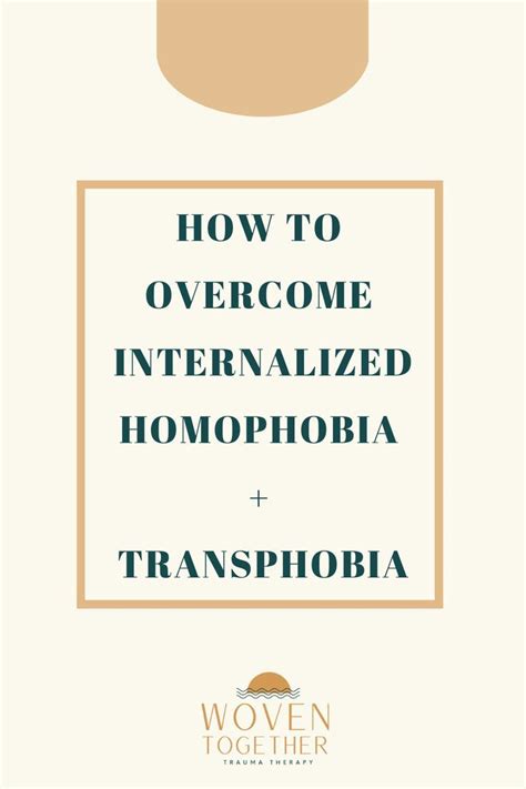 How To Overcome Internalized Homophobia And Transphobia Artofit