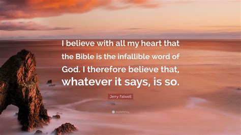 Jerry Falwell Quote I Believe With All My Heart That The Bible Is The