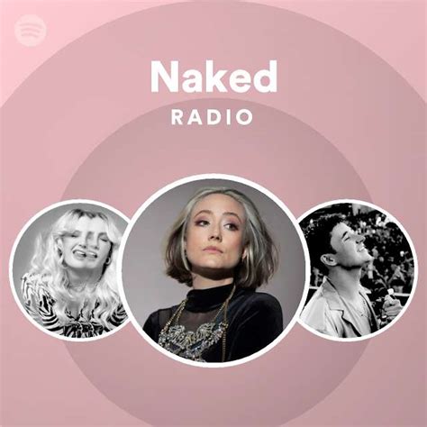 Naked Radio Playlist By Spotify Spotify