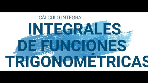 Integrales Trigonométricas Introducción Youtube