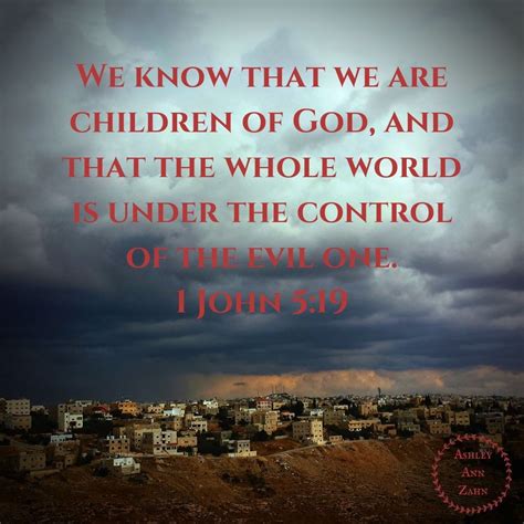 We Know That We Are Children Of God 1 John 5 19 Gratitude Quotes